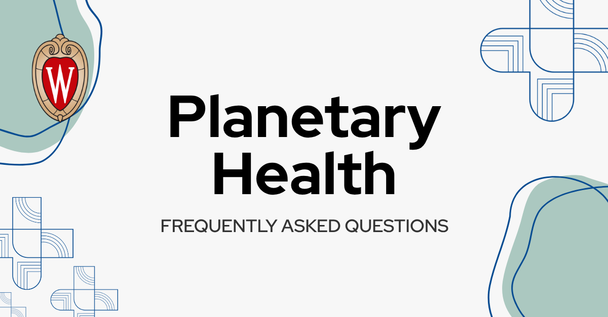 Planetary Health Frequently Asked Questions